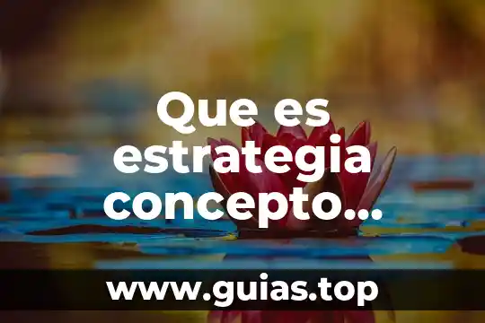 Qué es la entrevista clínica según autores 3 Que es estrategia concepto segun autores