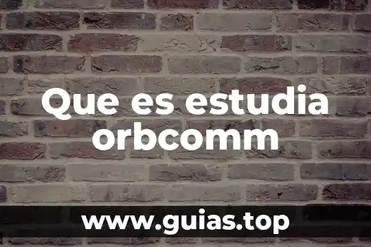Etimología que es que estudia 3 Que es estudia orbcomm