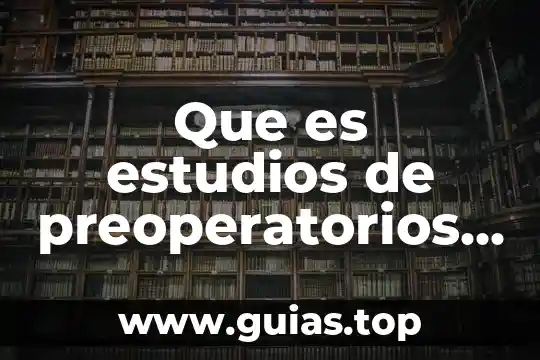 Qué es técnica y su concepto 6 Que es estudios de preoperatorios procedimientos y tecnica de enfermeria