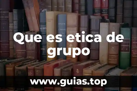 Que es grupo etario 4 Que es etica de grupo
