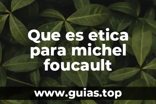 Qué es el cartero definición 5 Que es etica para michel foucault