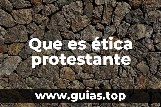 Que es ética protestante