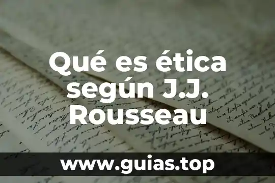 Qué es la formación y la ética 8 Qué es ética según J.J. Rousseau