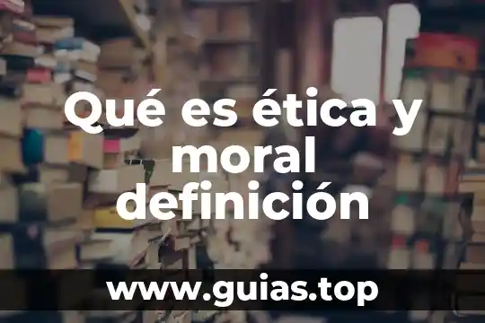 Qué es ética revolucionaria 8 Qué es ética y moral definición