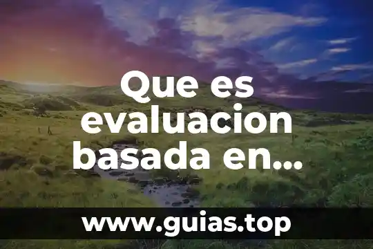Que es lo que destaca economía basada en el conocimiento 6 Que es evaluacion basada en teoría