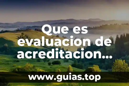 Que es la administracion de color 7 Que es evaluacion de acreditacion especial