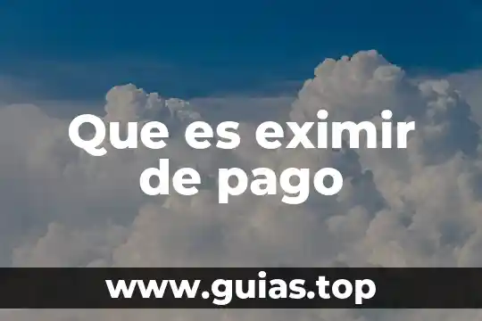 Que es un pago tdc 5 Que es eximir de pago