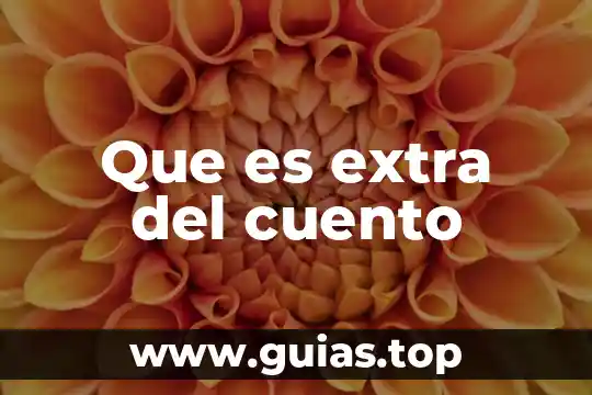 Que es el cuento y sus tipos 6 Que es extra del cuento