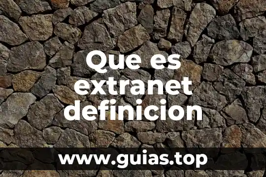 Qué es y definición de manejan 7 Que es extranet definicion