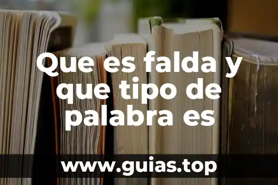 Que es la palabra sandia 6 Que es falda y que tipo de palabra es