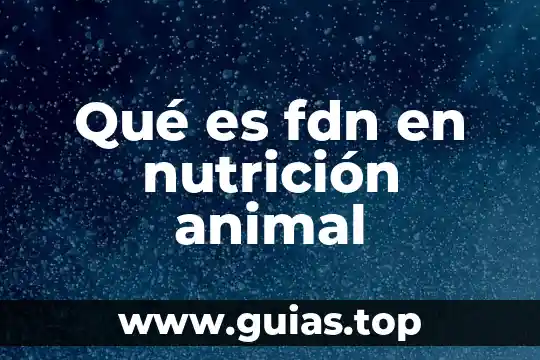 Que es generalidades en nutricion 3 Qué es fdn en nutrición animal