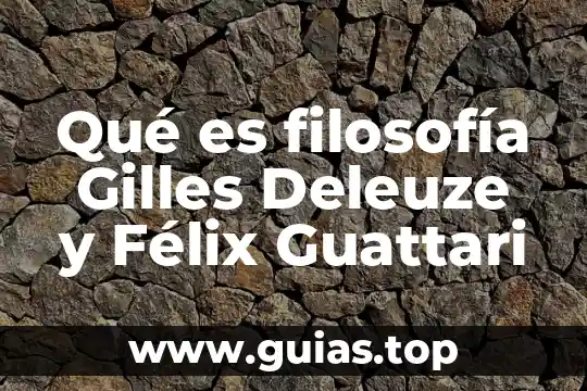 Qué es la filosofía Deleuze y Guattari introducción 6 Qué es filosofía Gilles Deleuze y Félix Guattari