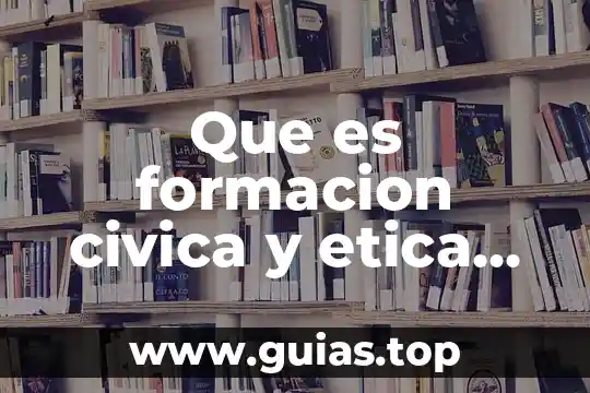 Qué es la formación cívica y ética concepto largo 5 Que es formacion civica y etica casignatura