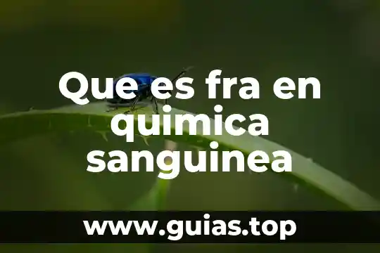 Qué es una reacción química y qué tipos hay 7 Que es fra en quimica sanguinea