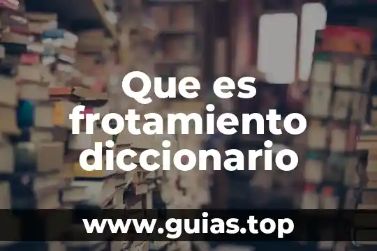 Lanzaderas que es y tipos 3 Que es frotamiento diccionario