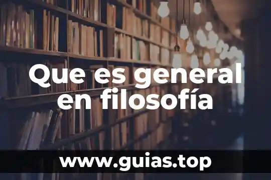 Que es el acto liberador en filosofía 7 Que es general en filosofía