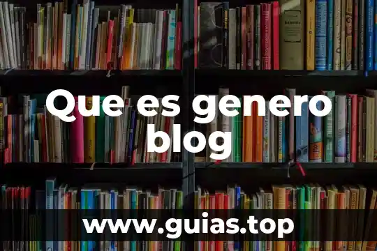 En informática que es blog 6 Que es genero blog