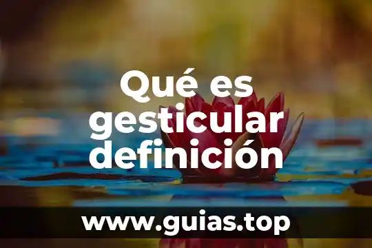 Que es un bastardo definicion 7 Qué es gesticular definición
