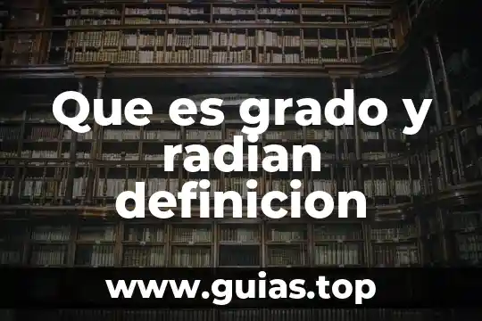 Qué es un sitio histórico definición 4 Que es grado y radian definicion