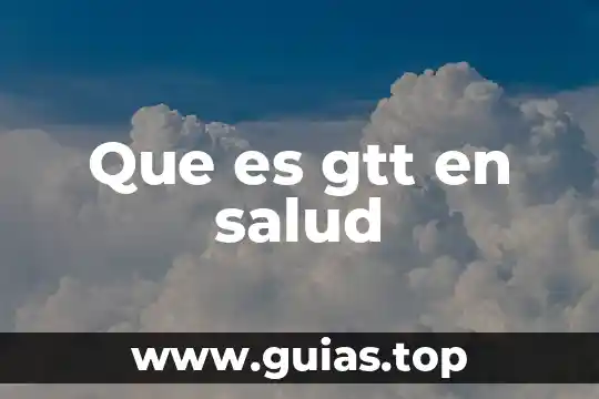 Que es demografia en la salud 4 Que es gtt en salud