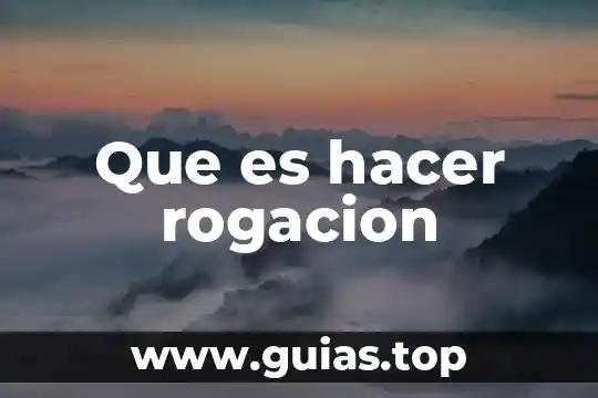 Lo que es tener nada que hacer 7 Que es hacer rogacion