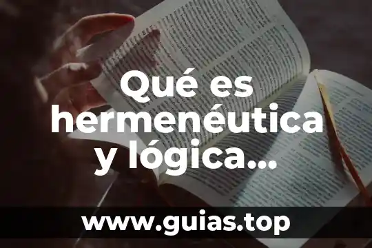 Que es hermeneutica teoria 5 Qué es hermenéutica y lógica jurídica