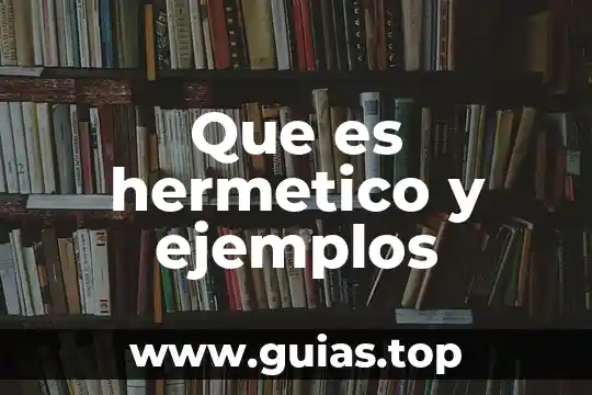 Ejemplos que es infraestructura 3 Que es hermetico y ejemplos