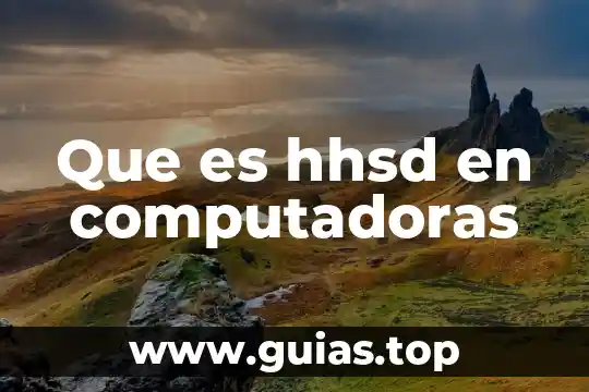 Dispositivo que es usado para conectar más computadoras 8 Que es hhsd en computadoras