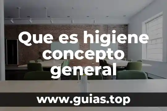 Que es seguridad e higiene en la escuela 5 Que es higiene concepto general