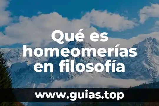 Qué es teoría glaciar 7 Qué es homeomerías en filosofía