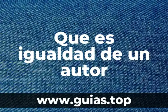 Que es el conocimiento empirico con autor 6 Que es igualdad de un autor