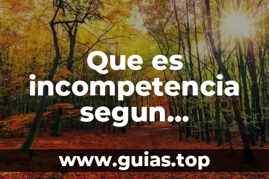 Qué es la conducta psicología y mente 6 Que es incompetencia segun psicologia