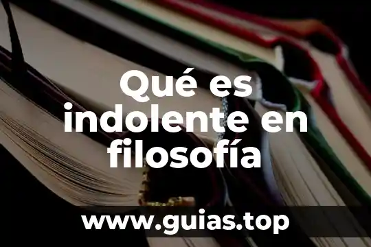 Introduccion que es la filosofia 3 Qué es indolente en filosofía