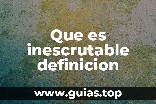 Que es internet definicion o concepto 3 Que es inescrutable definicion