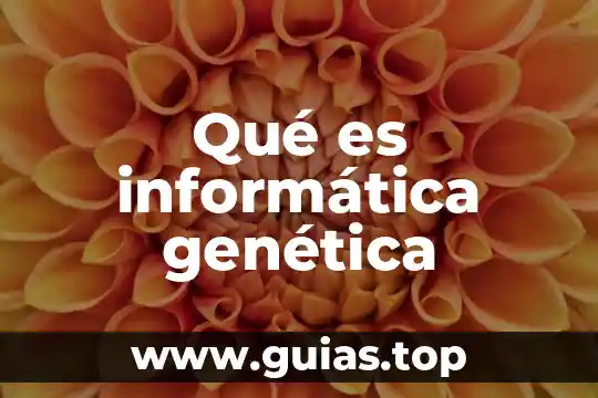 Qué es par de bases en genetica 3 Qué es informática genética
