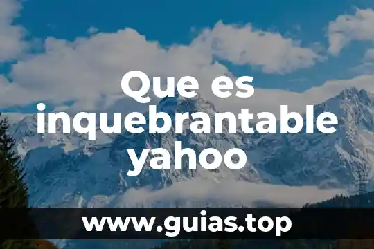 Que es objetivo mercantil o industrial 8 Que es inquebrantable yahoo