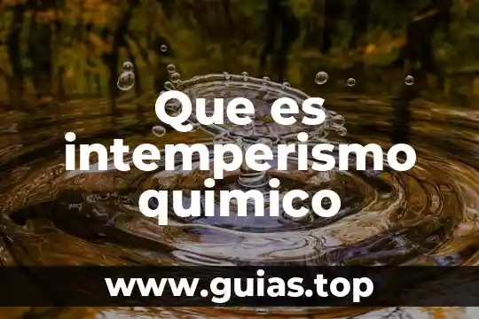 Que es el alico quimico 8 Que es intemperismo quimico