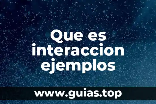 Que es velocidad y sus tipos ejemplos 8 Que es interaccion ejemplos