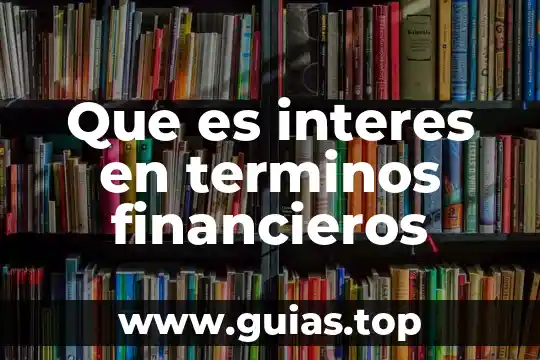 Intermediarios financieros que es clasificación proceso y tipos 7 Que es interes en terminos financieros
