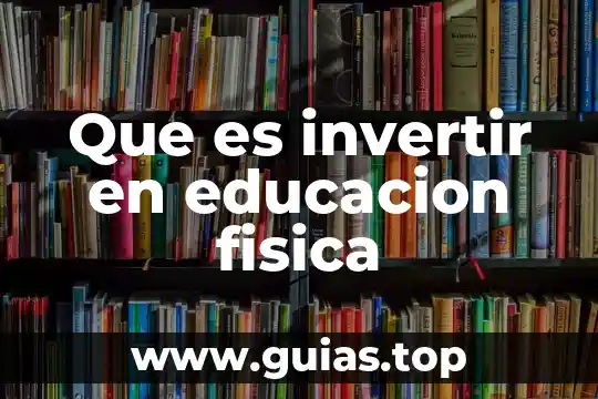 Que es la calidad de educacion en mexico 7 Que es invertir en educacion fisica