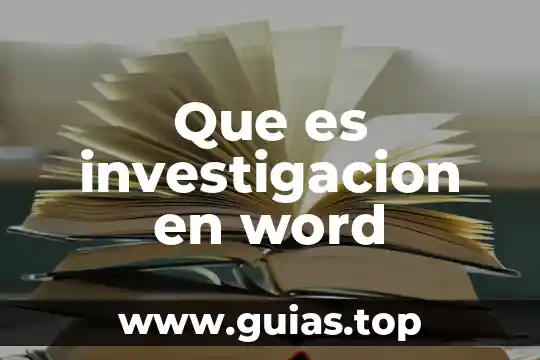 Que es la libertad de investigacion 6 Que es investigacion en word
