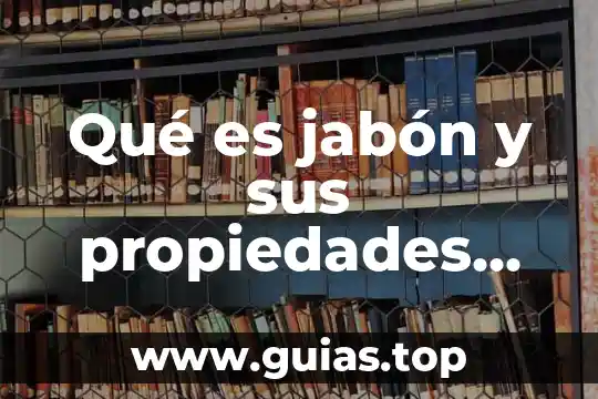 Que es una reaaccion quimicas reversible 7 Qué es jabón y sus propiedades químicas