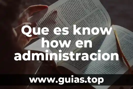 Que es lo que mas me gusta de ser docente 4 Que es know how en administracion