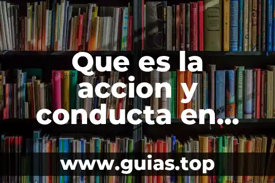 Qué es psicología, educación y religión 3 Que es la accion y conducta en psicologia
