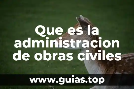 Que es arrepentimiento de obras muertas 5 Que es la administracion de obras civiles