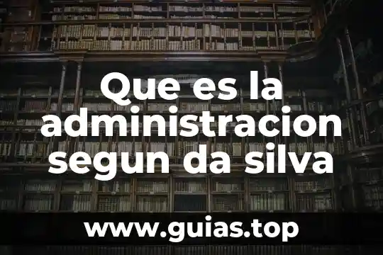Que es valles segun autores 6 Que es la administracion segun da silva