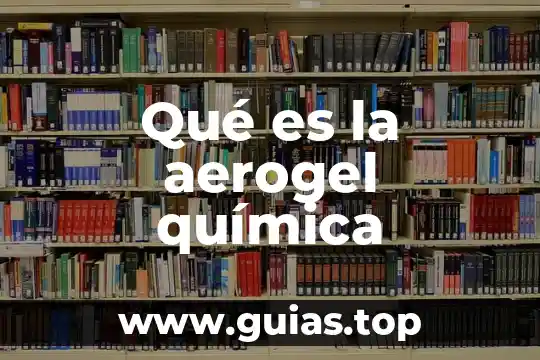 Que es un compuesto quimica en la biologia 6 Qué es la aerogel química