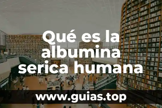 Que es la libertad humana definición y antecedentes 8 Qué es la albumina serica humana