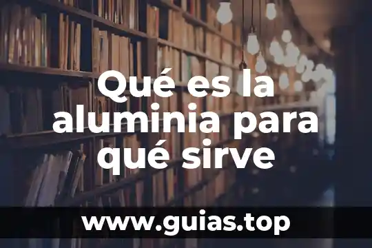 Que es y para que sirve el alfabeto griego 8 Qué es la aluminia para qué sirve
