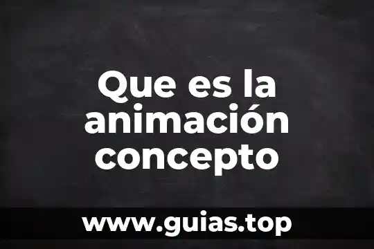 Qué es un acta de inicio en la tecnología concepto 8 Que es la animación concepto